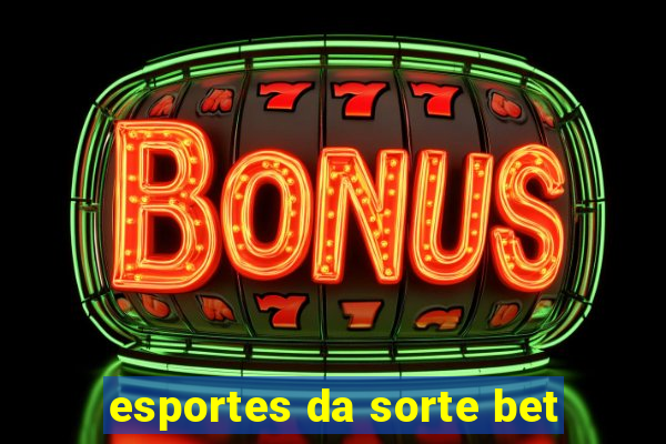 esportes da sorte bet